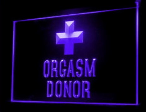 Orgasm Donor LED Neon Sign